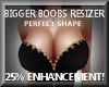 25% Perfect Bigger Boobs
