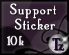 !T Support Sticker {10k}