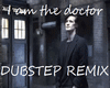 dubstepremix/doctor 