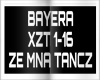 BAYERA-ZE MNA TANCZ