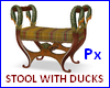 Px stool and ducks