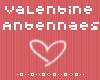 [E] Valentine Antennaes