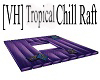 [VH] Tropical Chill Raft