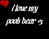 i love my pooh bear