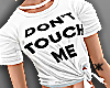 Don't touch me!