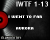 I Went To Far-Aurora