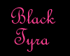 {TT}Black Tyra