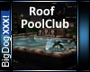 [BD]RoofPoolClub