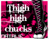 Thigh High Chucks