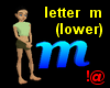 !@ Letter m (lower)