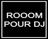 (J.L) ROOM POUR DJ
