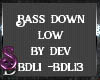 *SD*Bass Down Low -DEV