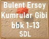 Bulent Kumrular Gibi