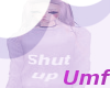 U| Shut Up