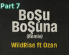 Ozan Bosuna Remix Part 7