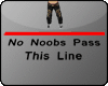 no noobs pass