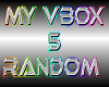 MY VBOX 5 RANDOM VB