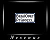 Bend Over Princess..