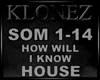 House - How Will I Know