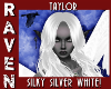 Taylor SILVER WHITE!