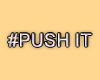 MA #PushIt
