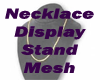 Necklace Display Mesh