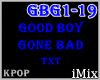 ♪ Good Boy Gone Bad
