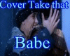 Take That (cover) Babe