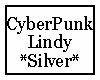 CyberPunk Lindy Silver