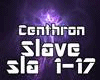 •V•Centhron - Slave