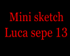 Mini sketch Luca sepe 13