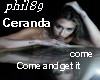Ceranda. Come and get it