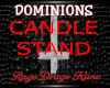 DOMINIONS CANDLE STAND
