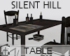 Silent Hill Table