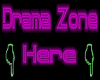 Drama Zone Neon Sign