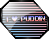 N: I Love Puddin