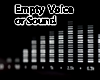 Empty Voice or Sound