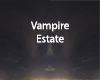 Vampire Estate