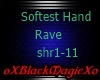 Softest hand Rave