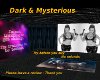 Dark & Mysterious