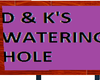 d&k watering hole