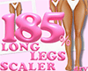185% Long Legs Scaler