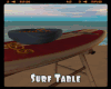 *Surf Table