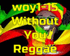 Without You (Reggae)