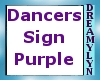 !D Dancers Sign Purple