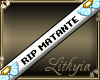 {Liy} RIP MATANTE