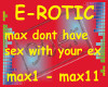 E-Rotic Max Dont Have  