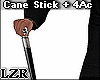 Cane Stick  Baston + 4A
