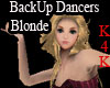 BackUp Dancers Blonde