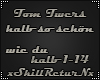 Tom Twers - Halb so...